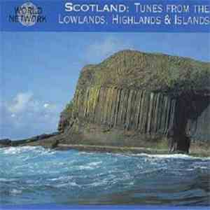 Various - Scotland: Tunes From The Lowlands, Highlands & Islands