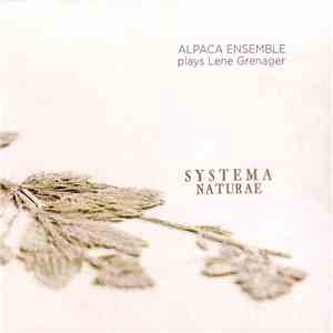 Alpaca Ensemble Plays Lene Grenager - Systema Naturae