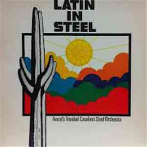 Amral's Trinidad Cavaliers Steel Orchestra - Latin In Steel