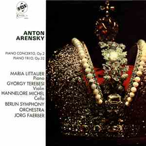 Anton Arensky - Piano Concerto, Op.2 / Piano Trio, Op.32