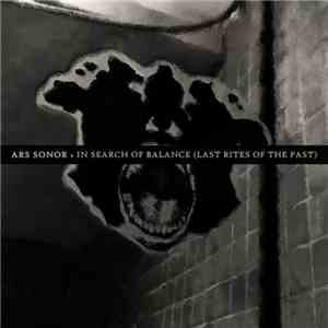 Ars Sonor - In Search Of Balance (Last Rites Of The Past)