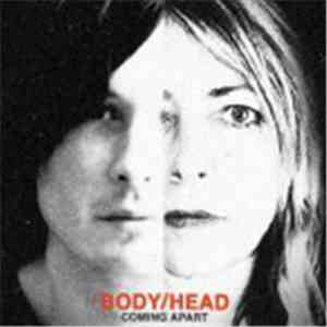 Body/Head - Coming Apart