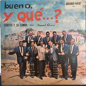 Cortijo Y Su Combo Con Ismael Rivera - Bueno, Y Que...?