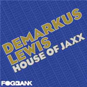 Demarkus Lewis - House Of Jaxx