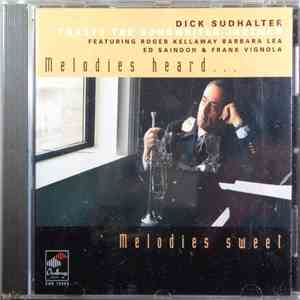Dick Sudhalter - Melodies Heard...Melodies Sweet