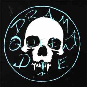 Drama Queen Die - Drama Queen Die