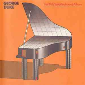 George Duke - The 1976 Solo Keyboard Album