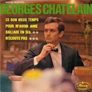 Georges Chatelain - Ce Bon Vieux Temps
