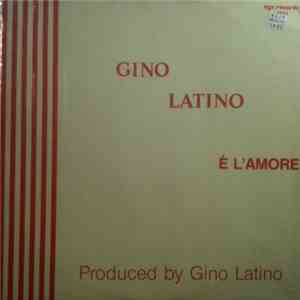 Gino Latino  - È L' Amore