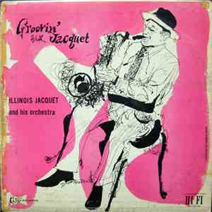 Illinois Jacquet And His Orchestra - Groovin' With Jacquet