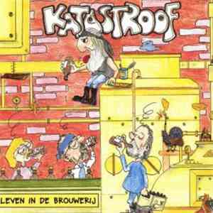 Katastroof - Leven In De Brouwerij