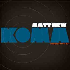 Matthew Koma - Parachute EP