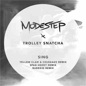 Modestep x Trolley Snatcha - Sing (Remixes)