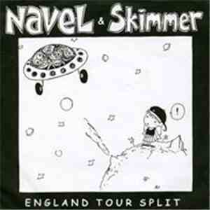 Navel  & Skimmer - England Tour Split