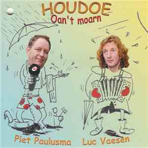 Piet Paulusma, Luc Vaesen - Houdoe Oan't Moarn