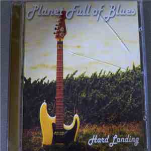 Planet Full Of Blues - Hard Landing