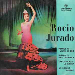 Rocio Jurado - Porque Te Vistes De Oro / Huelva Es Una Caracola / Santa Eul ...