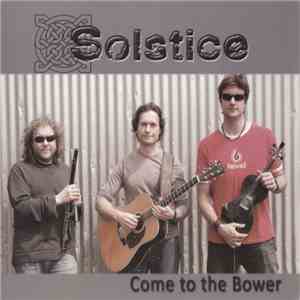 Solstice  - Come To The Bower