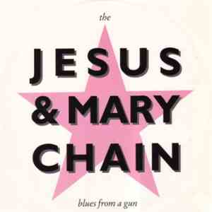 The Jesus & Mary Chain - Blues From A Gun
