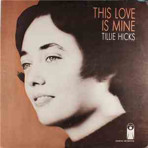 Tillie Hicks - This Love Is Mine