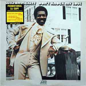 Wilson Pickett - Don't Knock My Love