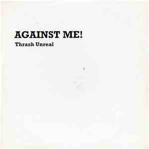 Against Me! - Thrash Unreal