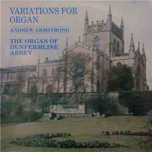 Andrew Armstrong  - Variations For Organ - The Organ Of Dunfermline Abbey
