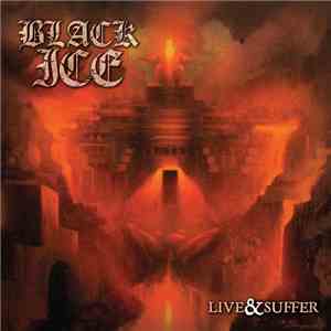 Black Ice  - Live & Suffer