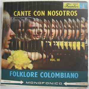 Cante Con Nosotros - Folklore Colombiano Vol III