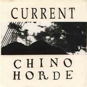 Current  / Chino Horde - Current / Chino Horde