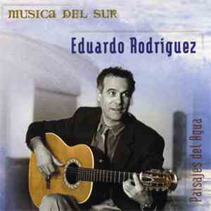 Eduardo Rodríguez - Música Del Sur : Paisajes Del Agua