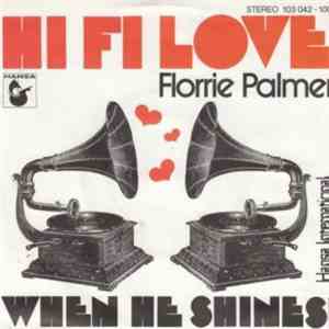 Florrie Palmer - Hi Fi Love / When He Shines