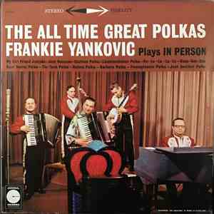Frankie Yankovic - The All Time Great Polkas