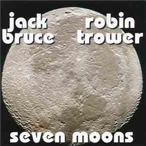 Jack Bruce, Robin Trower - Seven Moons