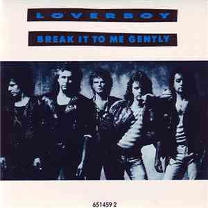 Loverboy - Break It To Me Gently