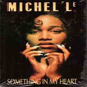 Michel'Le - Something In My Heart