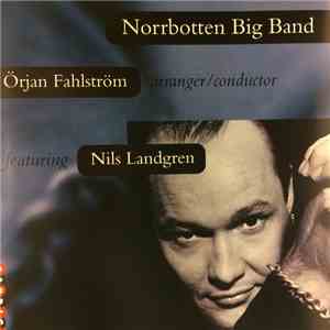 Norrbotten Big Band, Örjan Fahlström Featuring Nils Landgren - Norrbotten B ...