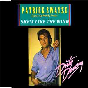 Patrick Swayze Featuring Wendy Fraser - She's Like The Wind