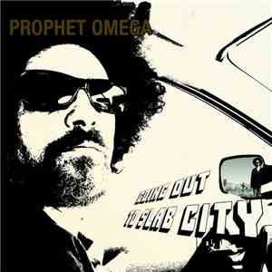 Prophet Omega - Going Out To Slab City