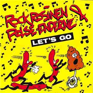 Rockrosinen & Pølseenderne - Let's Go