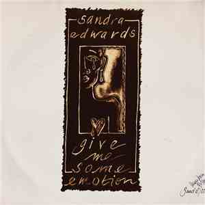 Sandra Edwards - Give Me Some Emotion