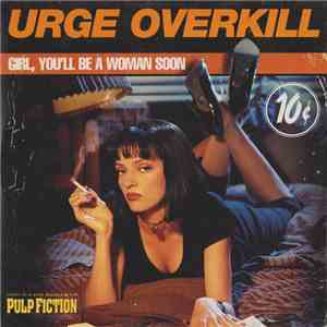 Urge Overkill - Girl, You'll Be A Woman Soon