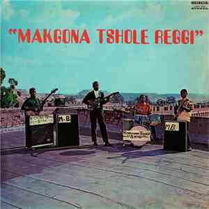 Various - Makgona Tsohle Reggi