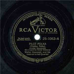 Walter Ossowski And His Instrumental Quartet - Pilot Polka / At The Banquet