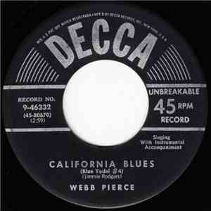Webb Pierce - California Blues (Blue Yodel #4) / You Scared The Love Right  ...