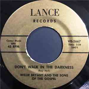 Willie Bryant And The Sons Of The Gospel - Don't Walk In The Darkness / Lit ...