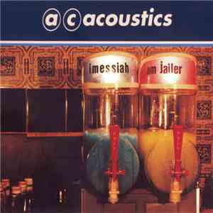 A.C. Acoustics - I Messiah, Am Jailer