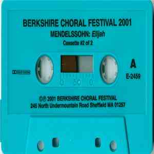 Berkshire Choral Festival 2001 - Mendelssohn: Elijah