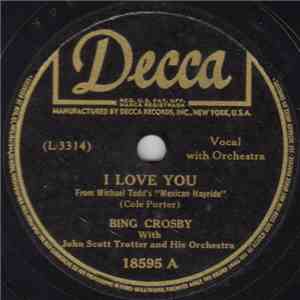 Bing Crosby With John Scott Trotter And His Orchestra - I Love You / I'll B ...