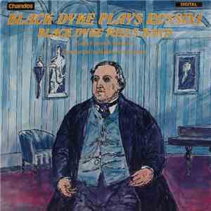 Black Dyke Mills Band John Foster & Son Ltd. Conducted By Major Peter Parkes - Black Dyke Plays Rossini